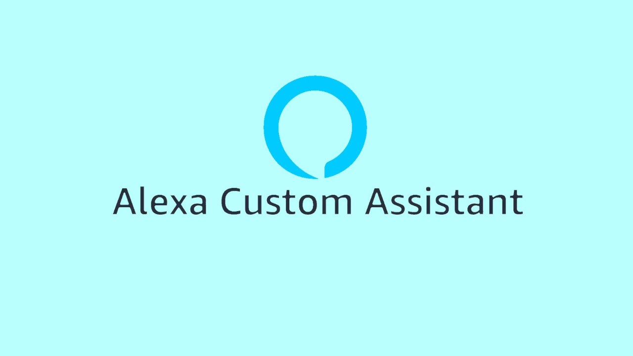 Alexa Custom Assistant 