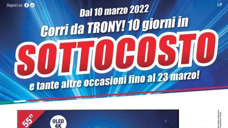 Sottocosto Trony dal 10 marzo - 110322 www.computermagazine.it